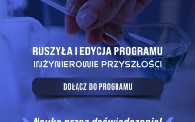 Nowa edycja programu “Inżynierowie przyszłości”